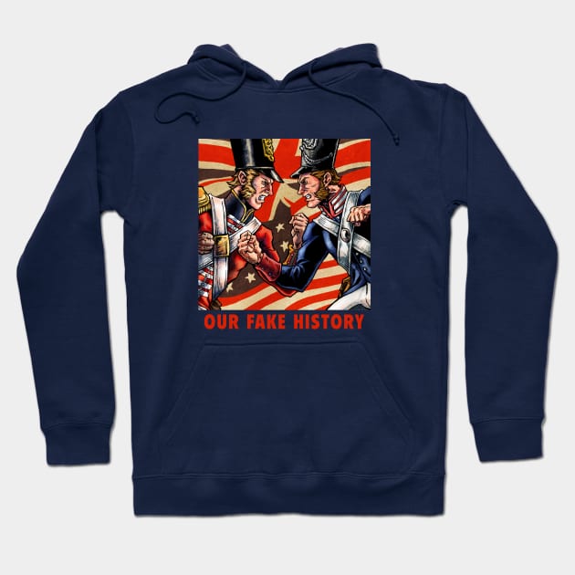 War of 1812 Hoodie by Our Fake History